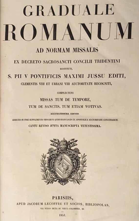 Graduale romanum ad norman missales ex decreto sacrosanti concilii tridentini restituti, S. Pii V ponteficis maximi jussu editi